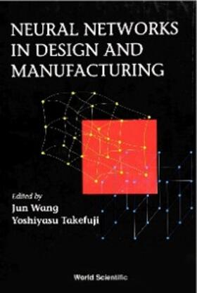 Takefuji / Wang |  NEURAL NETWORKS IN DESIGN & MANUFACTURIN | eBook | Sack Fachmedien