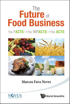 Neves |  Future of Food Business, The: The Facts, the Impacts and the Acts | Buch |  Sack Fachmedien