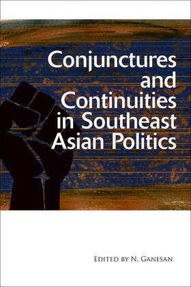 Ganesan |  Conjunctures and Continuities in Southeast Asian Politics | eBook | Sack Fachmedien