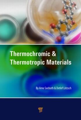 Seeboth / Lötzsch |  Thermochromic and Thermotropic Materials | Buch |  Sack Fachmedien