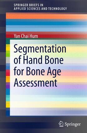 Hum |  Segmentation of Hand Bone for Bone Age Assessment | Buch |  Sack Fachmedien