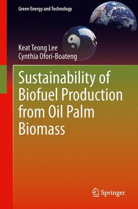 Ofori-Boateng / Lee |  Sustainability of Biofuel Production from Oil Palm Biomass | Buch |  Sack Fachmedien