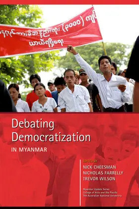 Cheesman / Farrelly / Wilson |  Debating Democratization in Myanmar | eBook | Sack Fachmedien