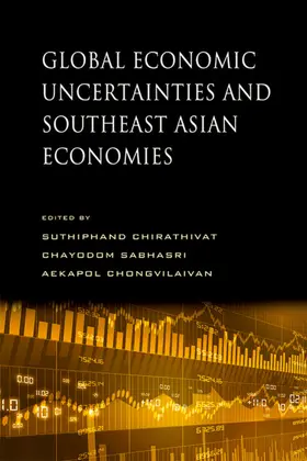 Chirathivat / Sabhasri / Chongvilaivan |  Global Economic Uncertainties and Southeast Asian Economies | eBook | Sack Fachmedien