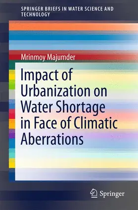 Majumder |  Impact of Urbanization on Water Shortage in Face of Climatic Aberrations | Buch |  Sack Fachmedien