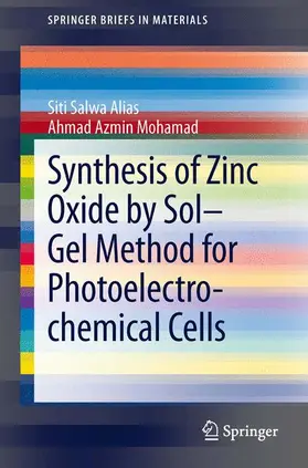 Mohamad / Alias |  Synthesis of Zinc Oxide by Sol¿Gel Method for Photoelectrochemical Cells | Buch |  Sack Fachmedien