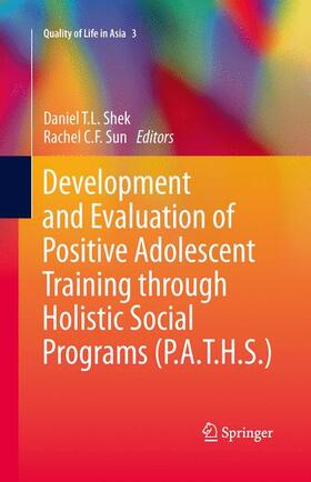 Sun / SHEK |  Development and Evaluation of Positive Adolescent Training through Holistic Social Programs (P.A.T.H.S.) | Buch |  Sack Fachmedien