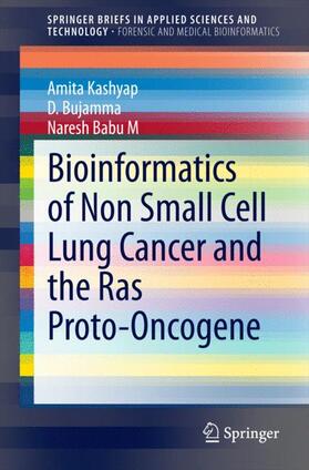 Kashyap / Babu M / Bujamma |  Bioinformatics of Non Small Cell Lung Cancer and the Ras Proto-Oncogene | Buch |  Sack Fachmedien