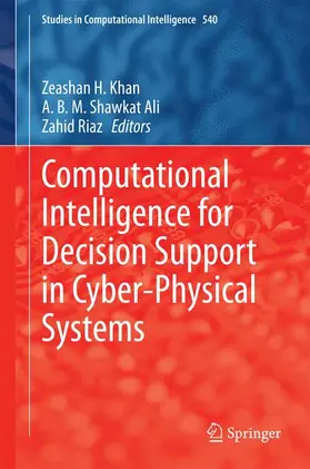 Khan / Riaz / Ali |  Computational Intelligence for Decision Support in Cyber-Physical Systems | Buch |  Sack Fachmedien