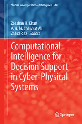 Khan / Ali / Riaz |  Computational Intelligence for Decision Support in Cyber-Physical Systems | eBook | Sack Fachmedien