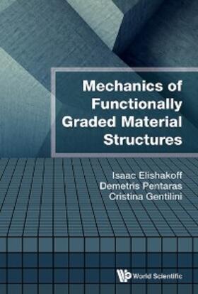 Elishakoff / Pentaras / Gentilini |  MECHANICS OF FUNCTIONALLY GRADED MATERIAL STRUCTURES | eBook | Sack Fachmedien