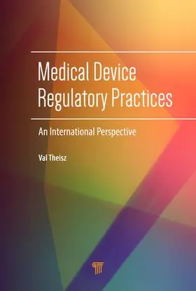 Theisz |  Medical Device Regulatory Practices | Buch |  Sack Fachmedien