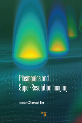 Liu |  Plasmonics and Super-Resolution Imaging | Buch |  Sack Fachmedien