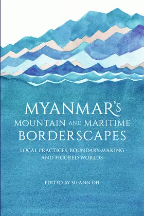 Oh |  Myanmar's Mountain and Maritime Borderscapes | eBook | Sack Fachmedien