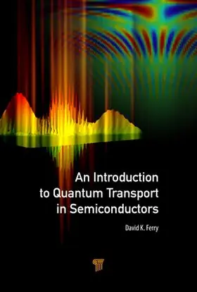 Ferry |  An Introduction to Quantum Transport in Semiconductors | Buch |  Sack Fachmedien