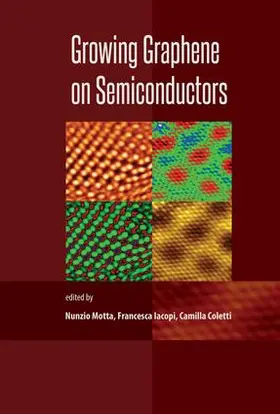 Motta / Iacopi / Coletti |  Growing Graphene on Semiconductors | Buch |  Sack Fachmedien