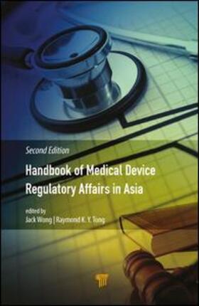 Wong / Tong |  Handbook of Medical Device Regulatory Affairs in Asia | Buch |  Sack Fachmedien