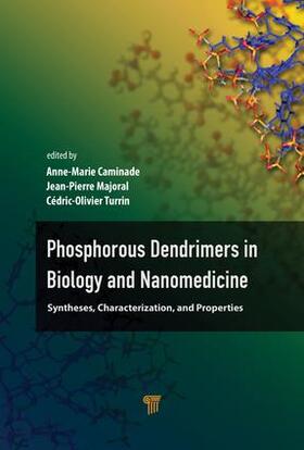 Caminade / Turrin / Majoral |  Phosphorous Dendrimers in Biology and Nanomedicine | Buch |  Sack Fachmedien
