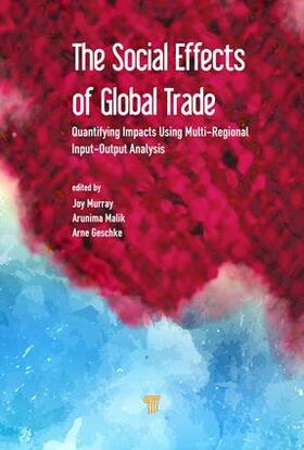 Murray / Malik / Geschke |  The Social Effects of Global Trade | Buch |  Sack Fachmedien