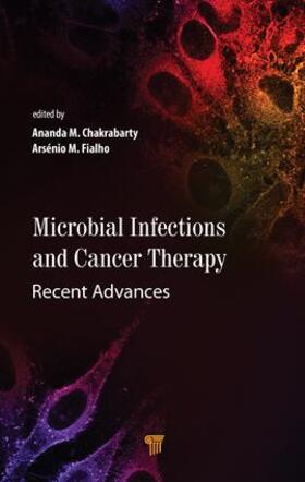 Chakrabarty / Fialho |  Microbial Infections and Cancer Therapy | Buch |  Sack Fachmedien
