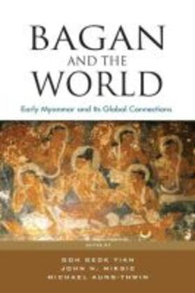 Miksic / Yian / Thwin |  Bagan and the World | Buch |  Sack Fachmedien