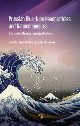 Guari / Larionova |  Prussian Blue-Type Nanoparticles and Nanocomposites: Synthesis, Devices, and Applications | Buch |  Sack Fachmedien