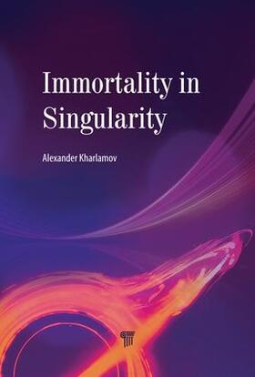 Kharlamov |  Immortality in Singularity | Buch |  Sack Fachmedien