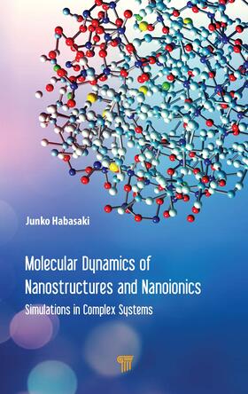 Habasaki |  Molecular Dynamics of Nanostructures and Nanoionics | Buch |  Sack Fachmedien