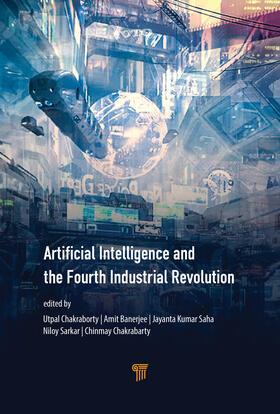 Chakraborty / Banerjee / Saha |  Artificial Intelligence and the Fourth Industrial Revolution | Buch |  Sack Fachmedien