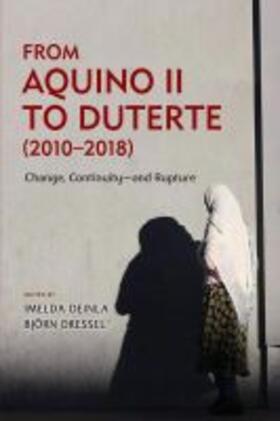 Deinla / Dressel |  From Aquino II to Duterte (2010-2018): Change, Continuity-and Rupture | Buch |  Sack Fachmedien