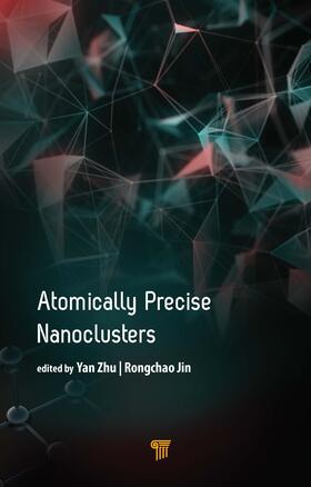 Jin / Zhu |  Atomically Precise Nanoclusters | Buch |  Sack Fachmedien