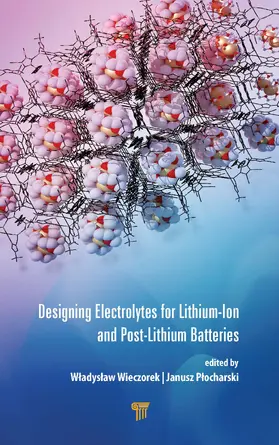 Wieczorek / Plocharski |  Designing Electrolytes for Lithium-Ion and Post-Lithium Batteries | Buch |  Sack Fachmedien