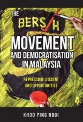  The Bersih Movement and Democratisation in Malaysia | Buch |  Sack Fachmedien