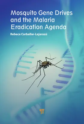 Carballar-Lejarazú |  Mosquito Gene Drives and the Malaria Eradication Agenda | Buch |  Sack Fachmedien