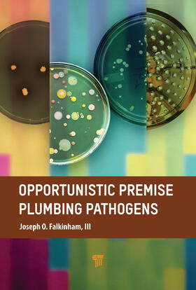 Falkinham, III |  Opportunistic Premise Plumbing Pathogens | Buch |  Sack Fachmedien
