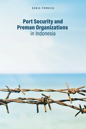 Febrica |  Port Security and Preman Organizations in Indonesia | eBook | Sack Fachmedien