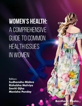 Mishra / Malviya / Ojha |  Women’s Health: A Comprehensive Guide to Common Health Issues in Women | eBook | Sack Fachmedien