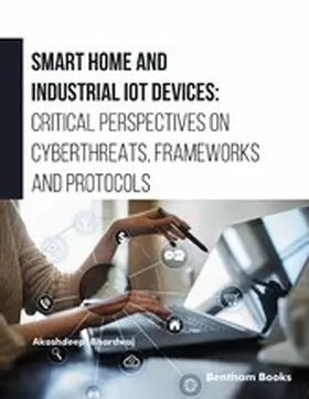 Bhardwaj |  Smart Home and Industrial IoT Devices: Critical Perspectives on Cyberthreats, Frameworks and Protocols | eBook | Sack Fachmedien