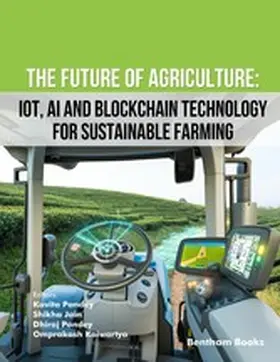 Pandey / Jain |  The Future of Agriculture: IoT, AI and Blockchain Technology | eBook | Sack Fachmedien