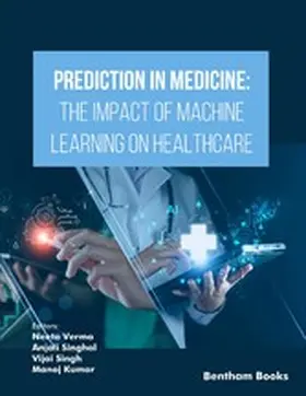 Verma / Singhal / Singh |  Prediction in Medicine: The Impact of Machine Learning on Healthcare | eBook | Sack Fachmedien