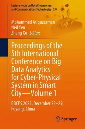 Atiquzzaman / Xu / Yen |  Proceedings of the 5th International Conference on Big Data Analytics for Cyber-Physical System in Smart City-Volume 1 | Buch |  Sack Fachmedien