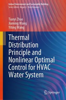 Zhao / Wang |  Thermal Distribution Principle and Nonlinear Optimal Control for HVAC Water System | Buch |  Sack Fachmedien