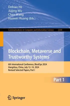 He / Huang / Wu |  Blockchain, Metaverse and Trustworthy Systems | Buch |  Sack Fachmedien