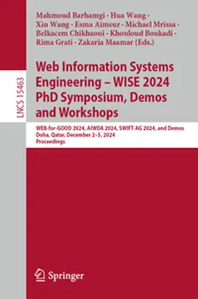 Barhamgi / Wang / Aïmeur |  Web Information Systems Engineering – WISE 2024 PhD Symposium, Demos and Workshops | eBook | Sack Fachmedien