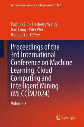 Sun / Wang / Yu |  Proceedings of the 3rd International Conference on Machine Learning, Cloud Computing and Intelligent Mining (MLCCIM2024) | Buch |  Sack Fachmedien