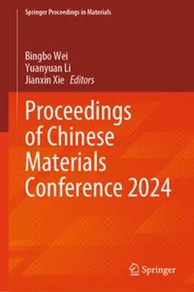 Wei / Li / Xie |  Proceedings of Chinese Materials Conference 2024 | eBook | Sack Fachmedien