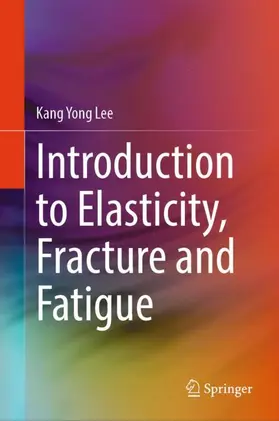 Lee |  Introduction to Elasticity, Fracture and Fatigue | Buch |  Sack Fachmedien