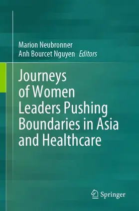 Bourcet Nguyen / Neubronner |  Journeys of Women Leaders Pushing Boundaries in Asia and Healthcare | Buch |  Sack Fachmedien