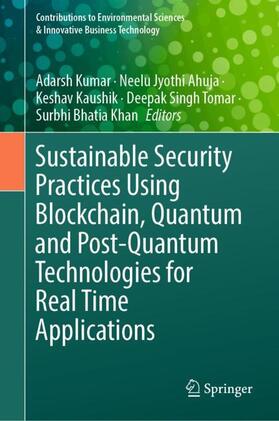 Kumar / Ahuja / Khan |  Sustainable Security Practices Using Blockchain, Quantum and Post-Quantum Technologies for Real Time Applications | Buch |  Sack Fachmedien