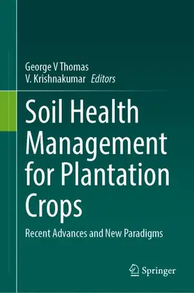 Krishnakumar / Thomas |  Soil Health Management for Plantation Crops | Buch |  Sack Fachmedien